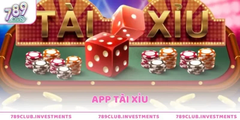 App Tài Xỉu 789Club - Ứng Dụng Cá Cược Hàng Đầu Năm 2025