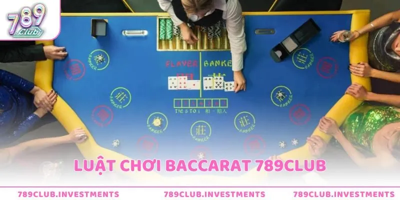 Luật chơi Baccarat 789club dễ tiếp thu nhất