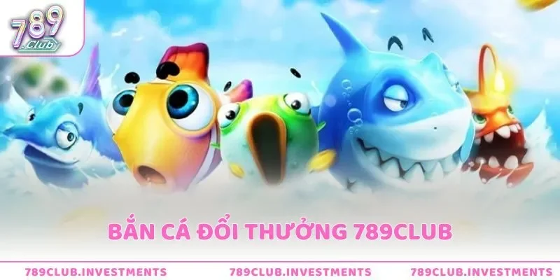 Bắn Cá Đổi Thưởng 789CLUB - Săn Boss Tích Điểm Giá Trị