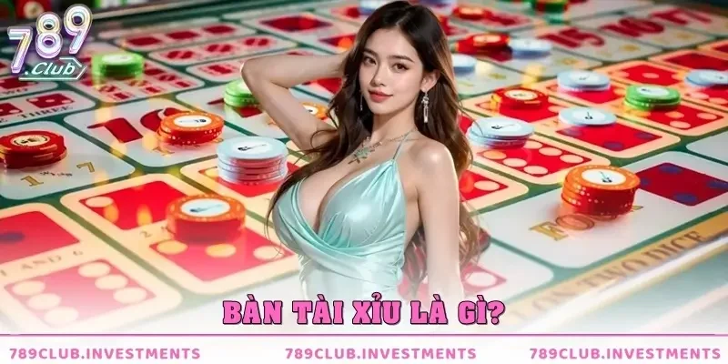 Bàn tài xỉu là gì?