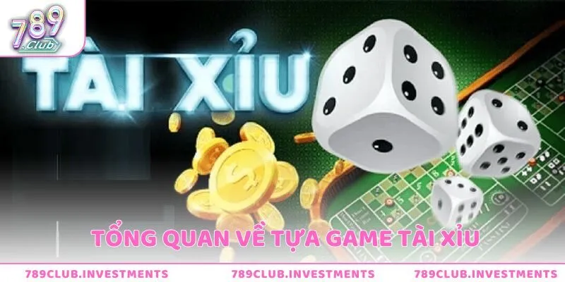 Tổng quan về trò đánh tài xỉu