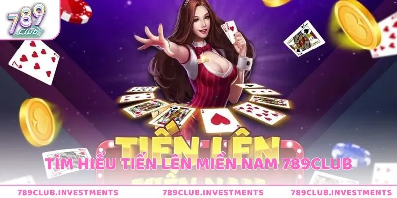 Chơi tiến lên miền Nam 789CLUB thắng lớn mỗi ngày