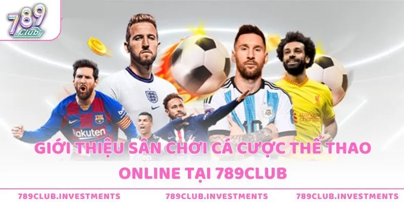 Giới thiệu sân chơi cá cược thể thao online tại 789Club