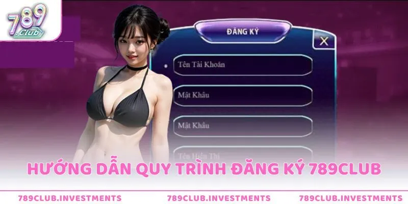 Hướng dẫn hội viên quy trình đăng ký tài khoản 789Club