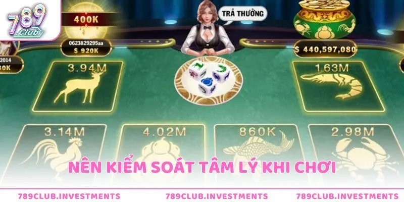 Nên kiểm soát tâm lý khi chơi