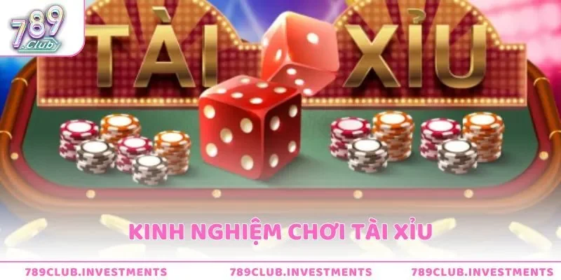 Kinh Nghiệm Chơi Tài Xỉu Dành Cho Mọi Người Yêu Thích Cá Cược