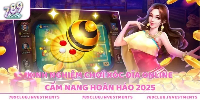 Kinh Nghiệm Chơi Xóc Đĩa Online - Cẩm Nang Hoàn Hảo 2025