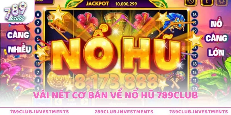 Vài nét thú vị về game nổ hũ tại 789club