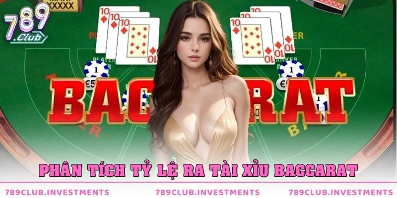 Phân tích tỷ lệ ra Tài xỉu trong Baccarat