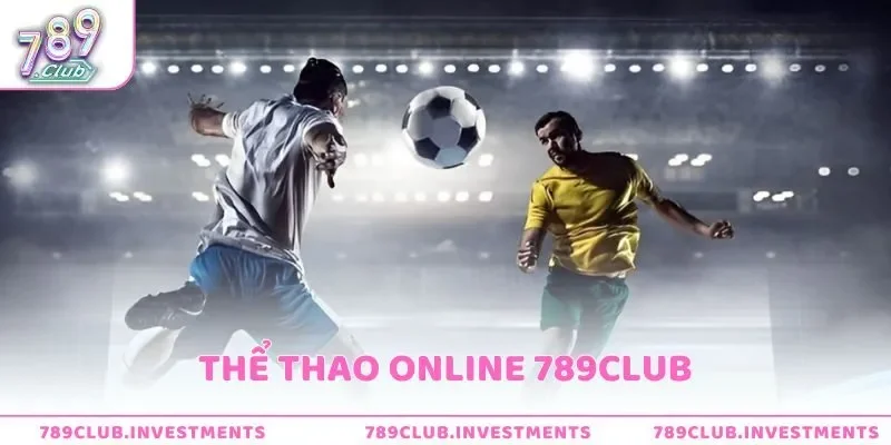 Thể Thao Online 789Club - Trải Nghiệm Cá Cược Đỉnh Cao