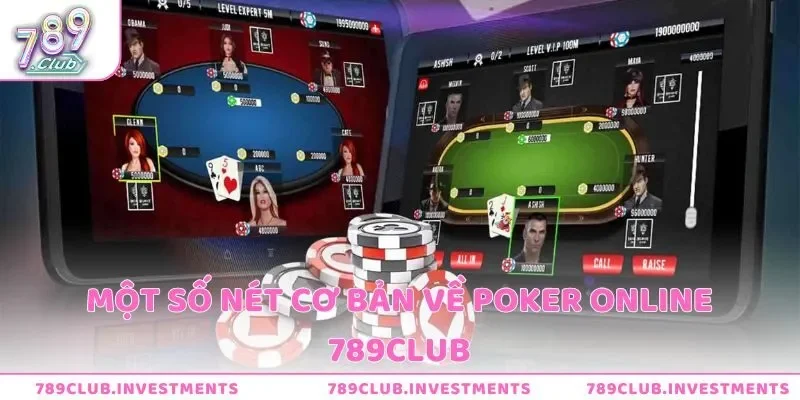 Vài nét cơ bản về Poker online 789Club tân thủ nên biết