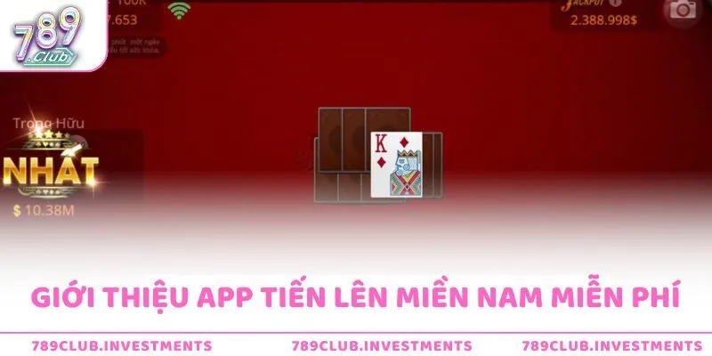 Giới thiệu app tiến lên miền nam miễn phí