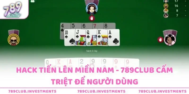 Hack tiến lên miền nam - 789club cấm triệt để người dùng