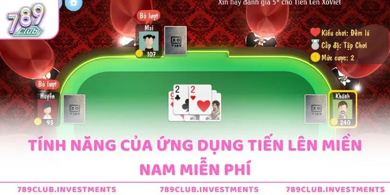 Tính năng của ứng dụng tiến lên miền nam miễn phí