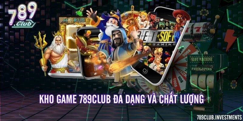 Kho game 789Club đa dạng